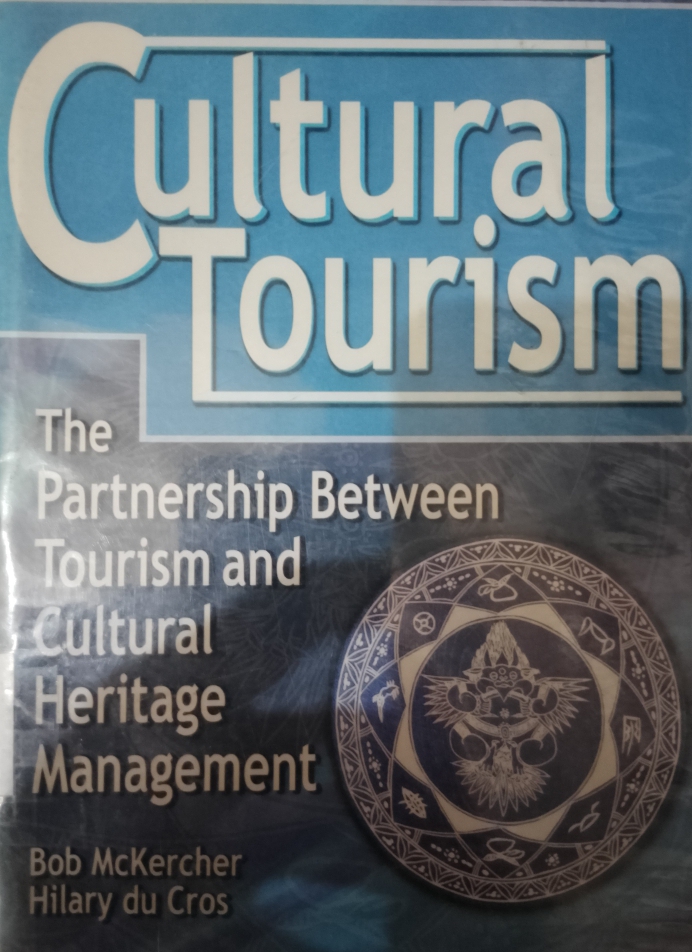 Cultural Tourism (The Partnership Between Tourism and Cultural Heritage Management